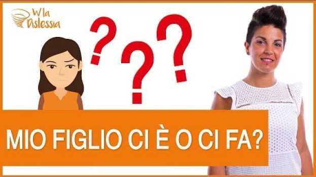 Видео Mio figlio ci è o ci fa? Le difficoltà di apprendimento sono vere o lui esagera? на русском