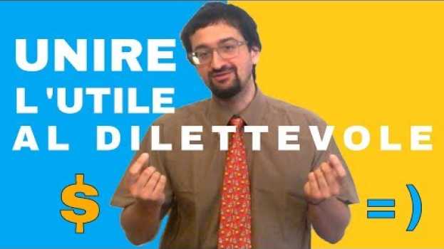 Video unire l'utile al dilettevole | Impara le espressioni e i modi di dire italiani auf Deutsch