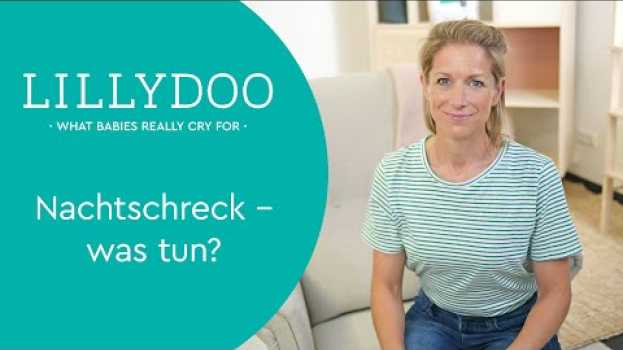 Video Nachtschreck bei Kindern - So reagierst Du richtig | Expertentipps von LILLYDOO Schlafcoach Julia su italiano