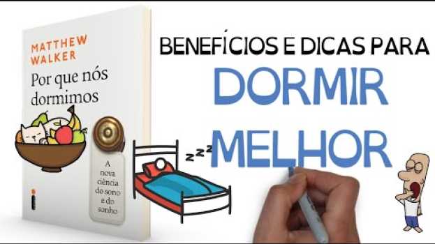 Video 3 DICAS de como DORMIR MELHOR | Livro POR QUE NÓS DORMIMOS | SejaUmaPessoaMelhor in English