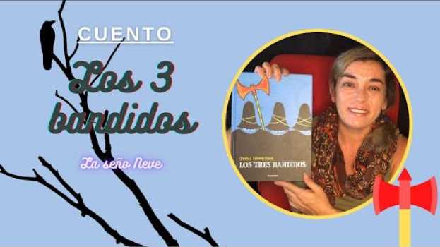 Видео CUENTO LOS TRES BANDIDOS - Cuentacuentos La seño Neve - cuentos infantiles на русском