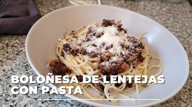 Video BOLOÑESA de LENTEJAS con PASTA // como hacer salsa boloñesa vegana // como hacer boloñesa vegana em Portuguese