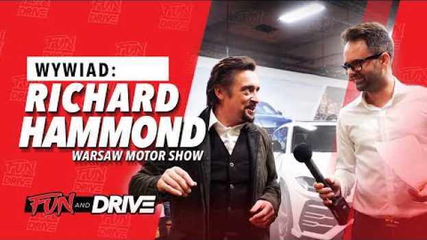 Video Wywiad: Richard Hammond | napisy 🇵🇱 | Warsaw Motor Show 2018 | FUN and DRIVE auf Deutsch