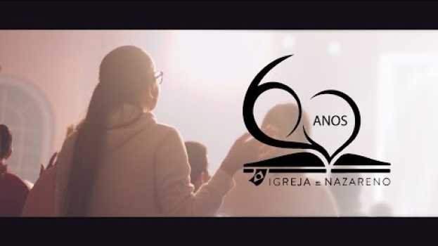 Video Celebração dos 60 anos da Igreja do Nazareno no Brasil in English