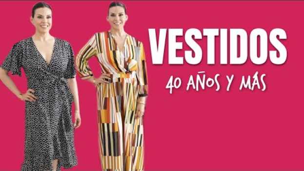 Video Vestidos 40 Años y Más | Moda Cuarentonas y Felices   türkçe
