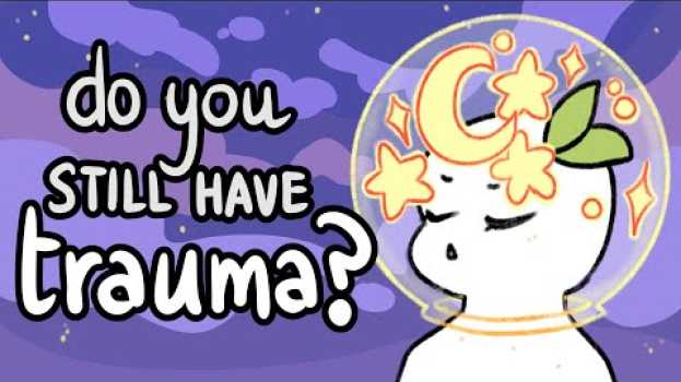 Video 8 Signs Your Trauma is Still There   türkçe