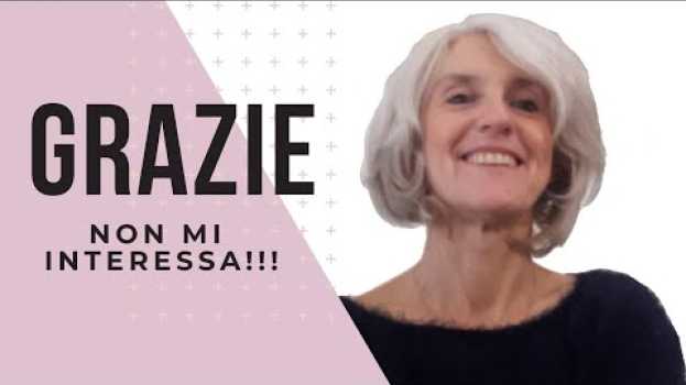 Video Non mi interessa Grazie!! | Alessandra Bianchi - Consulente Finanziario in English