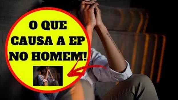 Video Descubra o Que Causa Ejaculaçao Precoce no Homem! (DETALHES AQUI) en français