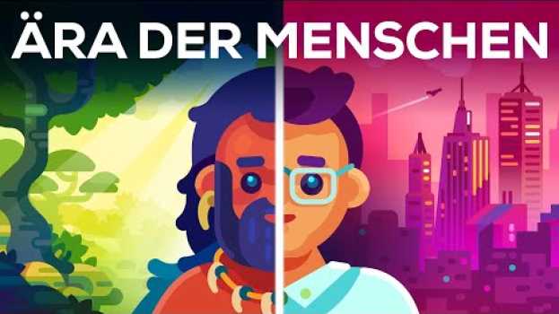 Видео Wie das Jetzt zur Geschichte wurde - Das Zeitalter der Menschen на русском