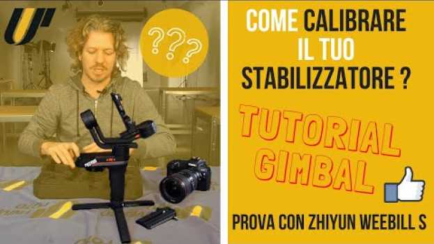 Video Come calibrare lo Stabilizzatore? Tutto ciò che c'è da sapere sul Gimbal: Tutorial in italiano su italiano