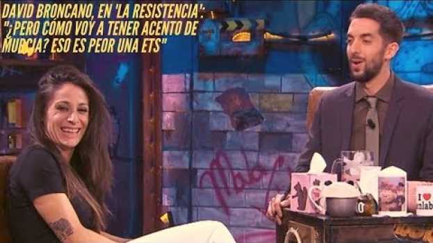 Video David Broncano, en 'La resistencia': "¿Pero cómo voy a tener acento de Murcia? Eso es peor una ETS" auf Deutsch