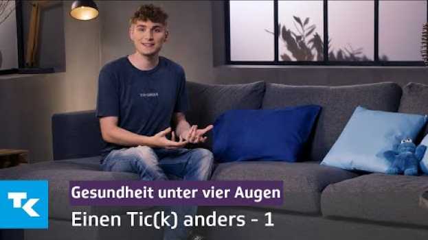 Video Einen Tic(k) anders - Teil 1 | Gesundheit unter vier Augen (mit Marius Angeschrien) su italiano