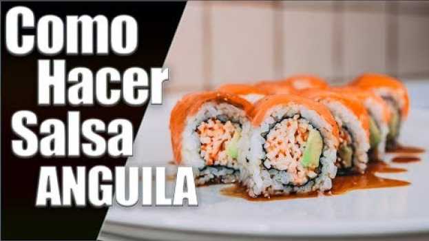 Video Como Hacer Salsa de Anguila para Sushi - Juan Pedro Cocina po polsku