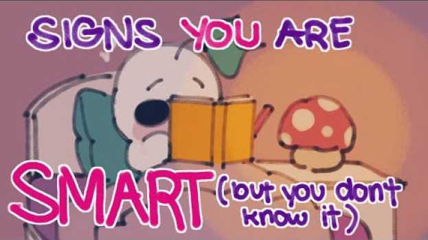 Video 6 Signs You're Smart (And You Don't Even Know It) auf Deutsch
