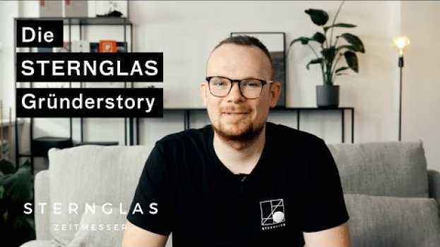 Video Die STERNGLAS Gründerstory – Vom Schülerjob zur eigenen Uhrenmarke su italiano