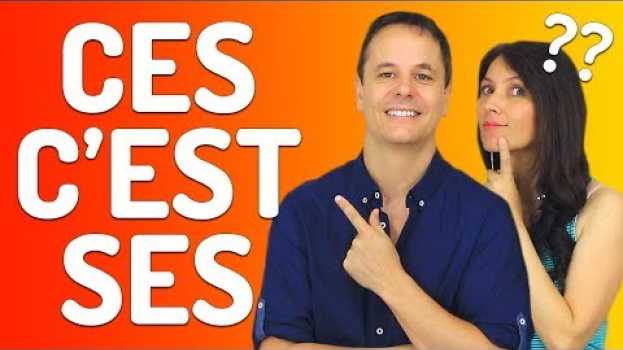 Video CES, SES ou C'EST ? | Ne te trompe plus entre ces homophones grammaticaux ! en español