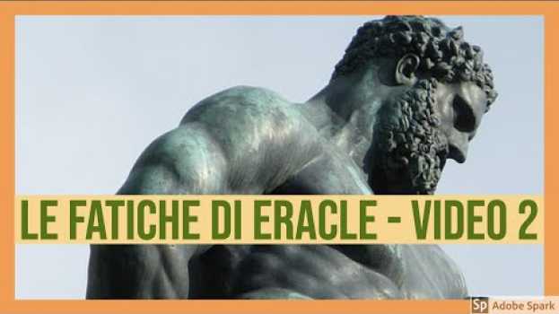 Video Le 12 fatiche di Eracle - video 2 di 5 - Il leone di Nemea e l'Idra di Lerna su italiano