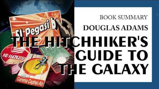 Video Douglas Adams — "The Hitchhiker's Guide to the Galaxy" (summary)   türkçe