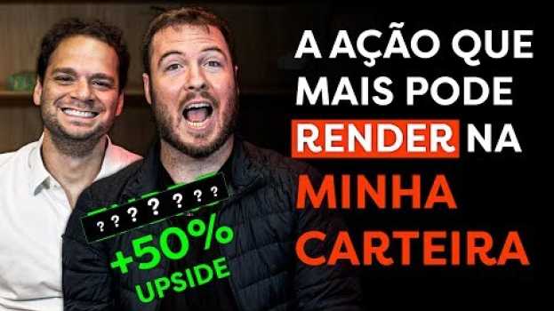 Video A AÇÃO DA MINHA CARTEIRA COM MAIOR POTENCIAL DE VALORIZAÇÃO po polsku