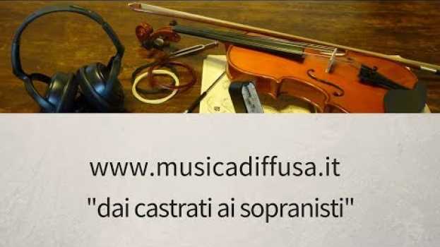 Video dai castrati ai sopranisti   türkçe