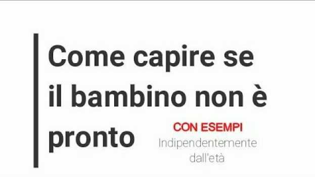 Video Come capire quando il bambino non è ancora pronto per iniziare. em português