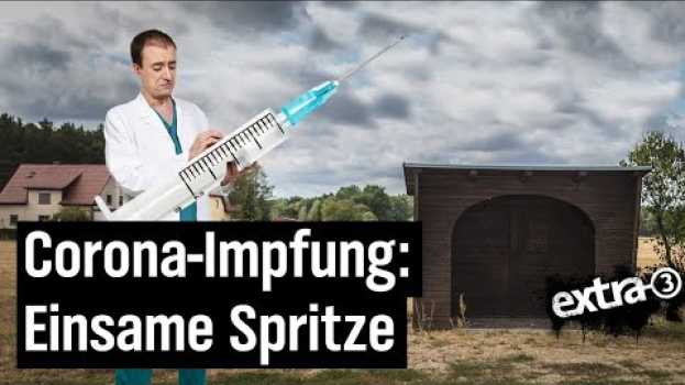 Видео Schutz vor Corona: Impfung oder Bachblüten-Tee? | extra 3 | NDR на русском