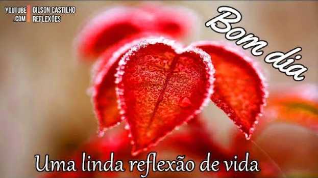 Video CORAÇÕES DISTANTES  Mensagem de Bom Dia en español