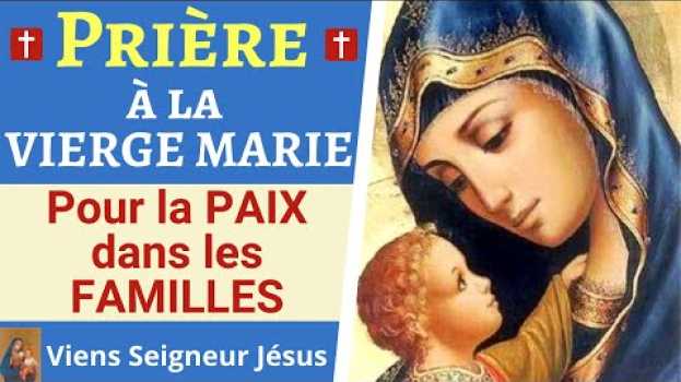 Video 🙏❤ Prière à la VIERGE MARIE pour les FAMILLES - Prière pour la Protection de la Famille auf Deutsch