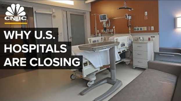 Video Why U.S. Hospitals Are Closing auf Deutsch