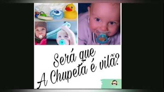 Video Será que a chupeta é vilã? en français