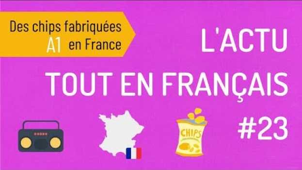 Video Compréhension orale A1 | L'actu tout en français : des chips fabriquées en France po polsku