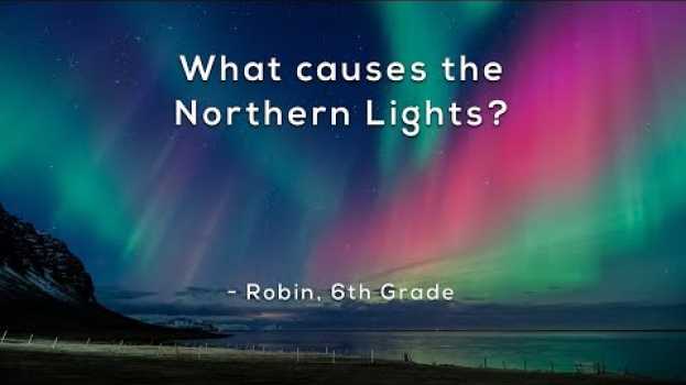 Video What causes the Northern Lights? po polsku