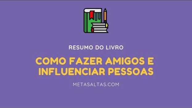Video Resumo Completo do Livro Como Fazer Amigos e Influenciar Pessoas en español