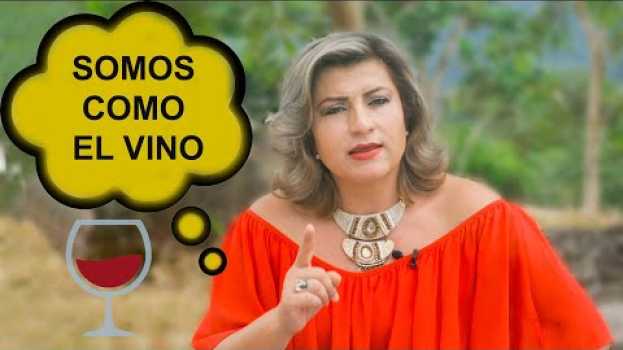Video Somos como el vino, mucho mejor con el paso de los años. Reflexiones de la vida en français