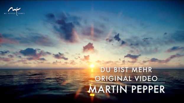 Video Martin Pepper | Du bist mehr als alles was wir sehen | Original Video po polsku