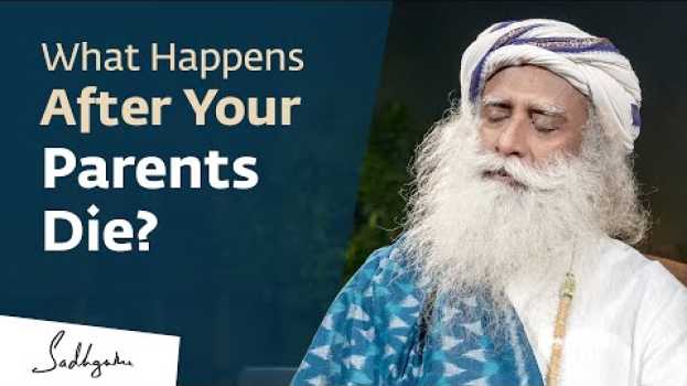 Video How A Loved One’s Death Can Influence You Physically – Sadhguru po polsku