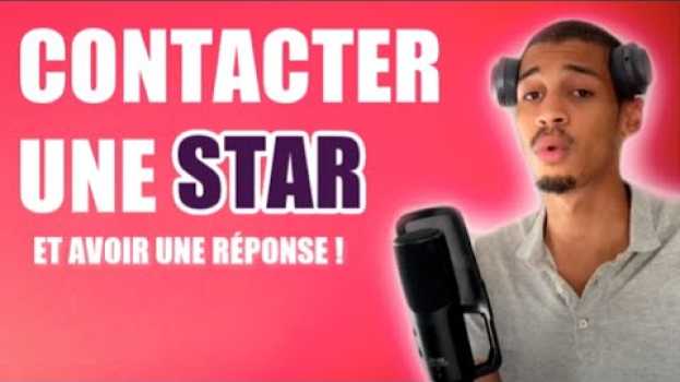 Video COMMENT CONTACTER UNE STAR ? (3 stratégies) in English
