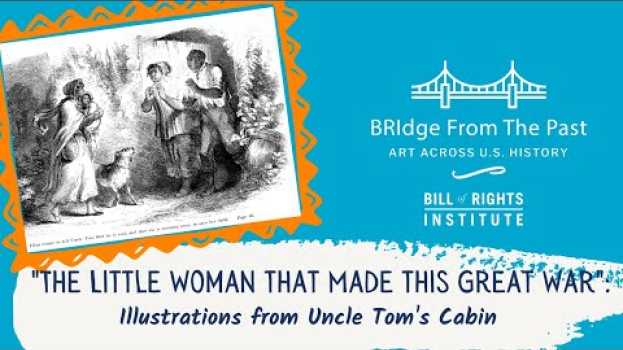 Video Illustrations from Uncle Tom's Cabin | BRIdge from the Past su italiano