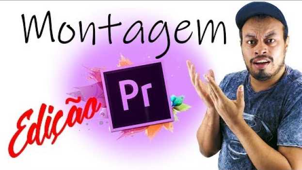 Video Você já conhecia essas dicas de edição de vídeos com Adobe Premiere en français