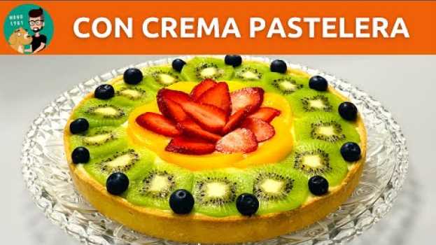 Video Cómo Hacer Tarta de Frutas con Crema Pastelera y Masa Sablée. Receta Fácil Paso a Paso / MONO 1981 auf Deutsch