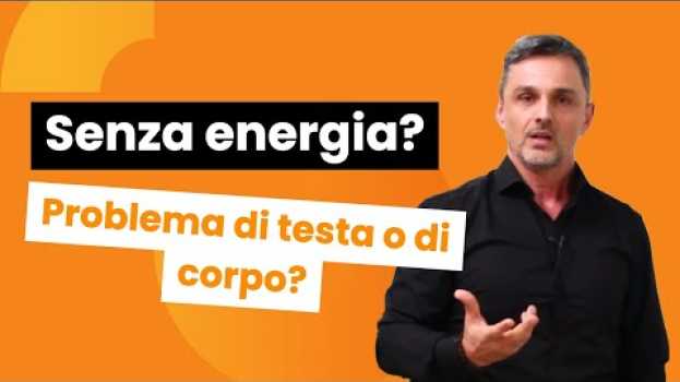 Video Senza energia? Problema fisico o mentale? | Filippo Ongaro in English