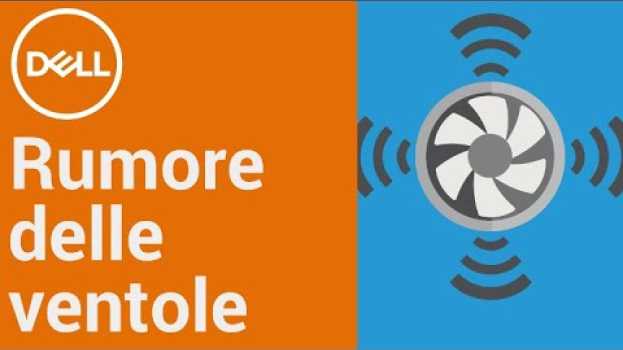 Video Come ridurre la rumorosità delle ventole del computer _ (Supporto Ufficiale Dell)   türkçe