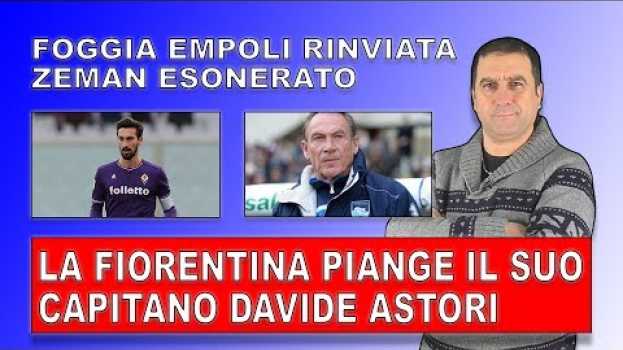 Video La Fiorentina piange il suo capitano Davide Astori ⚽ en español