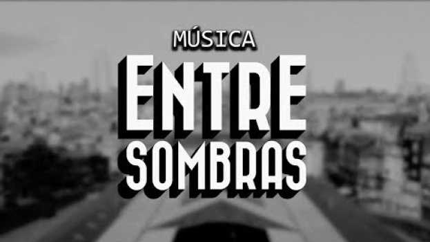 Video Entre Sombras - Banda Sonora en español
