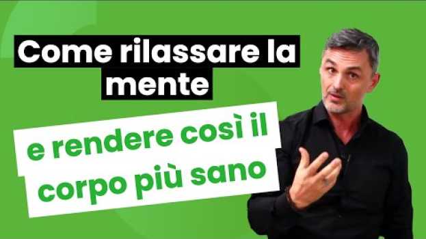 Video Come rilassare la mente e rendere così il corpo più sano | Filippo Ongaro po polsku