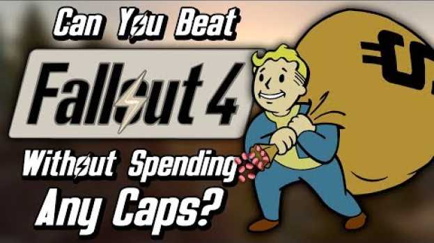 Video Can You Beat Fallout 4 Without Spending Any Caps? en français