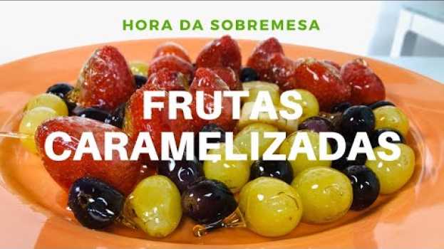 Video MUITO CROCANTE - FRUTAS CARAMELIZADAS   türkçe