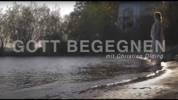 Video Gott begegnen - in der Ruhe | Dankbar sein für das Leben | Christian Olding   türkçe