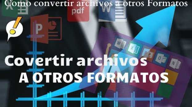 Video COMO CONVERTIR ARCHIVOS A OTROS FORMATOS en français