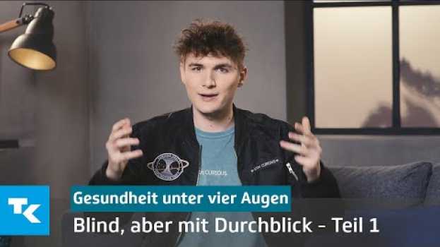 Video Blind, aber mit Durchblick - Teil 1 | Gesundheit unter vier Augen (mit Marius Angeschrien) en español